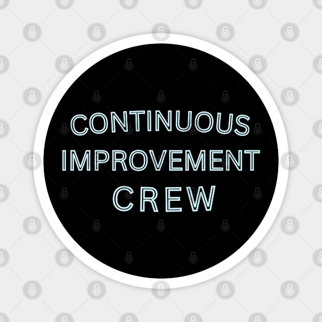 Continuous Improvement Crew Magnet by Viz4Business